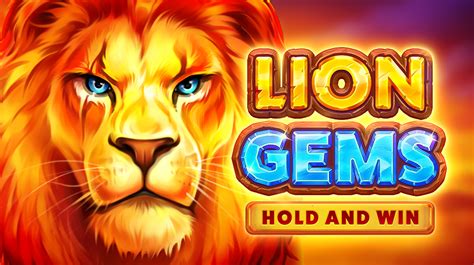 Play Lion Gems Hold And Win Slot