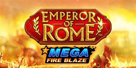 Play Mega Fire Blaze Emperor Of Rome Slot