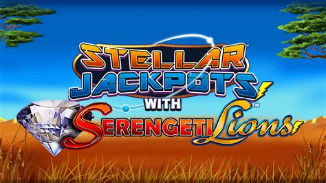 Play Stellar Jackpots With Serengeti Lions Slot