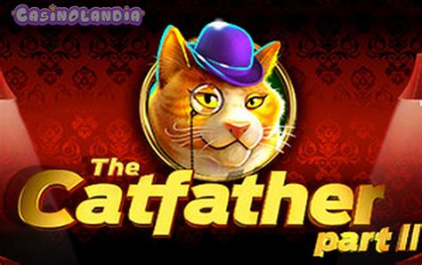 Play The Catfather Part Ii Slot