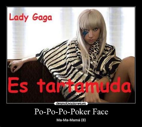Po Po Po Poker Face