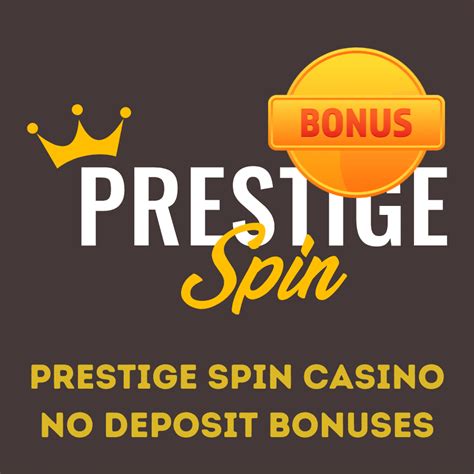 Prestige Spin Casino Bonus