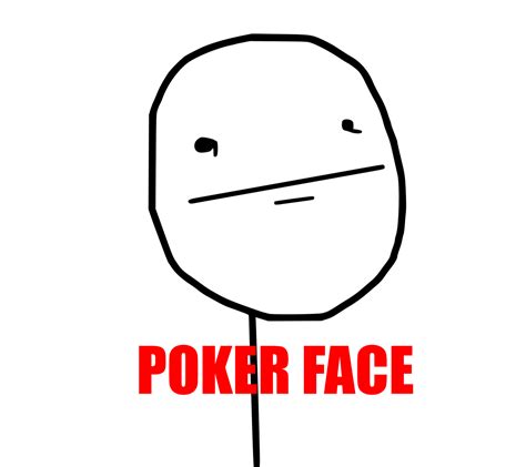 Que Significa Poker Face Meme Yahoo