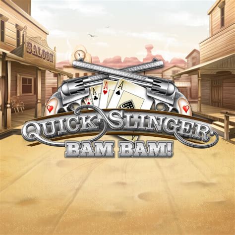 Quick Slinger Bam Bam Pokerstars