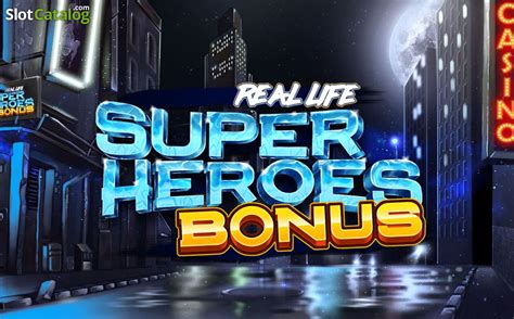 Real Life Super Heroes Bonus Slot Gratis
