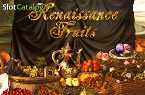 Renaissance Fruits Review 2024