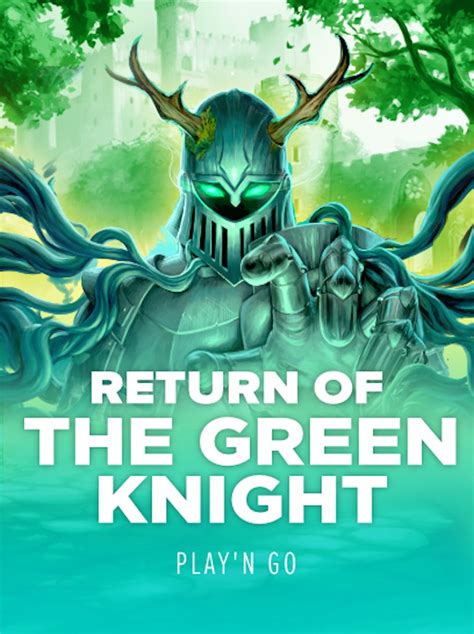 Return Of The Green Knight Betano