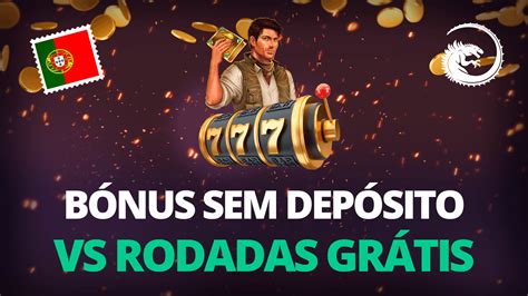 Rodadas Gratis De Casino Sem Deposito 2024