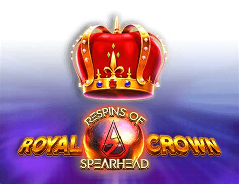 Royal Crown 2 Respins Of Spearhead Netbet