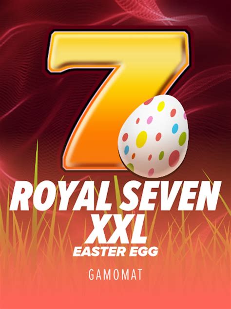 Royal Seven Xxl Easter Egg Bodog