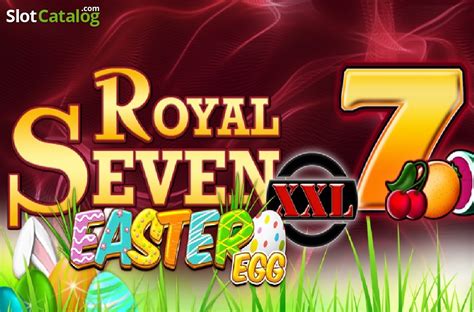 Royal Seven Xxl Easter Egg Slot Gratis