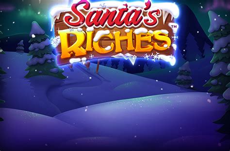 Santa S Riches Blaze