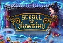 Scroll Of Jiuweihu Bwin