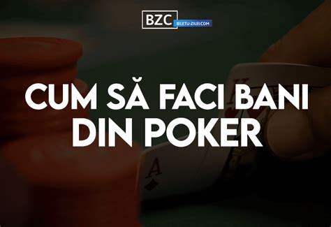 Se O Pote Rosto Bani Din Poker