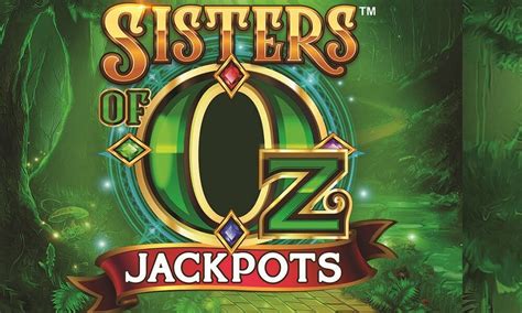 Sisters Of Oz Jackpots Betfair