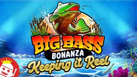 Slot Big Bass Bonanza Keeping It Reel
