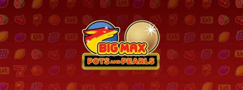 Slot Big Max Pots And Pearls