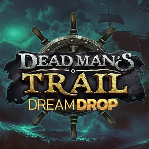 Slot Dead Mans Trail Dream Drop