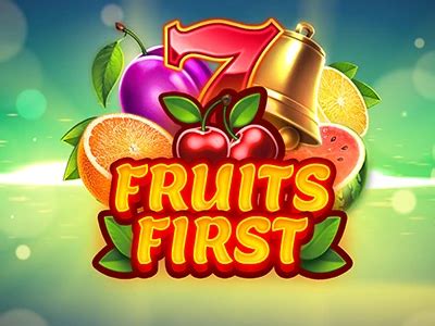 Slot Fruits First