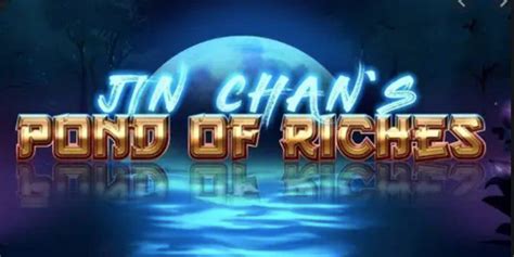 Slot Jin Chan S Pond Of Riches