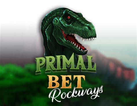 Slot Primal Bet Rockways