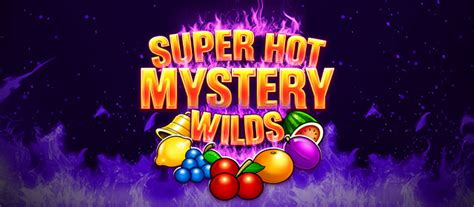 Super Hot Mystery Wilds Betano