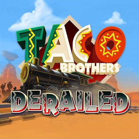 Taco Brothers Derailed Netbet