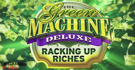 The Green Machine Deluxe Racking Up Riches Betano