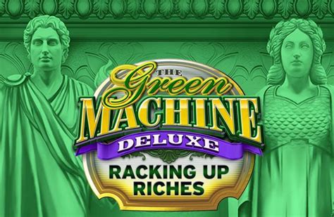 The Green Machine Deluxe Racking Up Riches Bwin