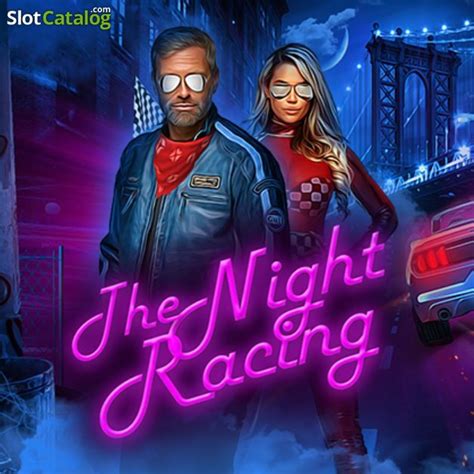 The Night Racing Slot Gratis