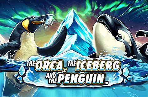 The Orca The Iceberg And The Penguin Bet365