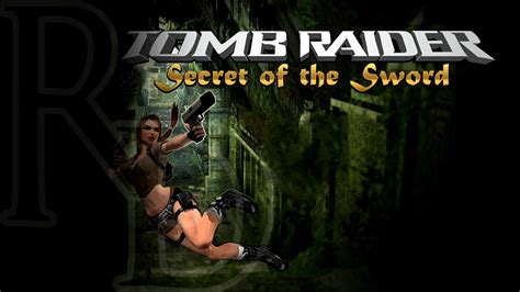 Tomb Raider Secret Of The Sword Review 2024