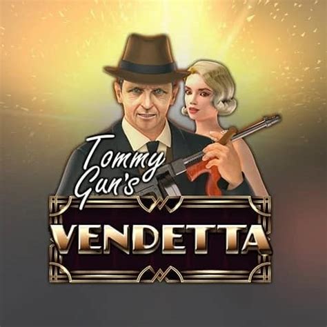 Tommy Gun S Vendetta Netbet