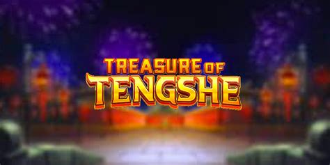 Treasure Of Tengshe Betway