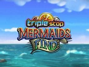 Triple Stop Mermaids Find Bwin