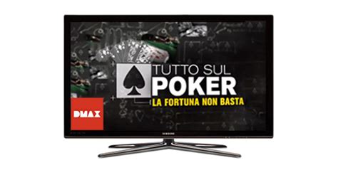 Tutto Sul Poker La Fortuna Nao Basta Dmax