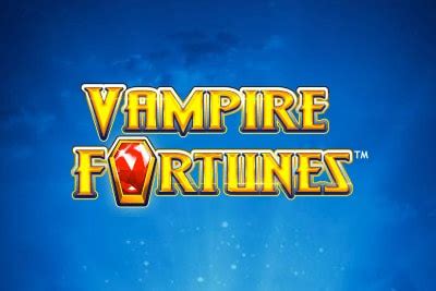 Vampire Fortunes Bwin