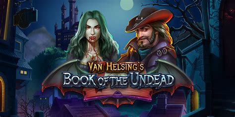Van Helsing S Book Of The Undead Brabet