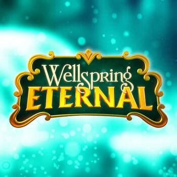 Wellspring Eternal Netbet