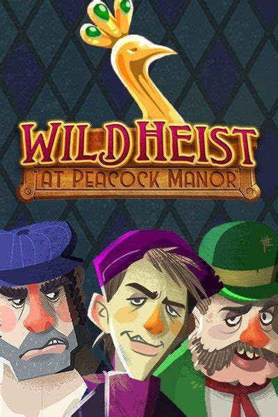 Wild Heist At Peacock Manor Bet365