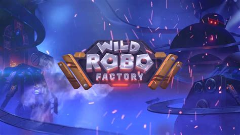 Wild Robo Factory Slot - Play Online