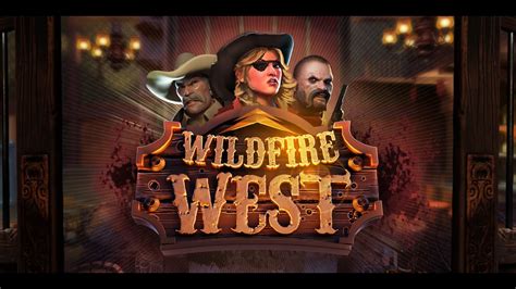 Wildfire West With Wildfire Reels Betfair