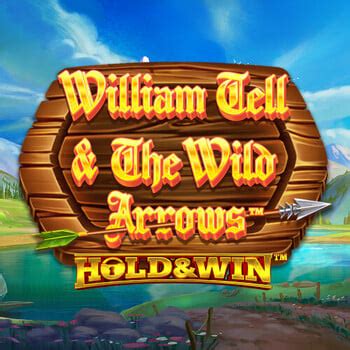 William Tell And The Wild Arrows Hold And Win Betsul