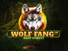 Wolf Fang Deep Forest Bet365